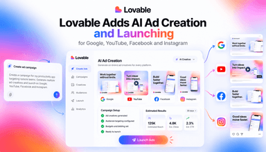 Lovable Adds AI Ad Creation and One-Click Launch to Google, YouTube, Facebook and Instagram
