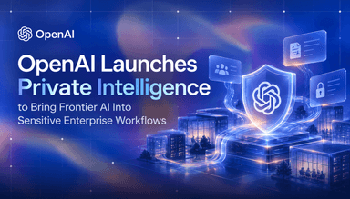 OpenAI Private Intelligence: Making Frontier Models Safe for High‑Trust Enterprise Workflows