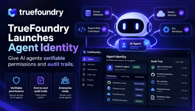 TrueFoundry’s Agent Identity: Why Agents Need Verifiable, On‑Behalf‑Of Identities
